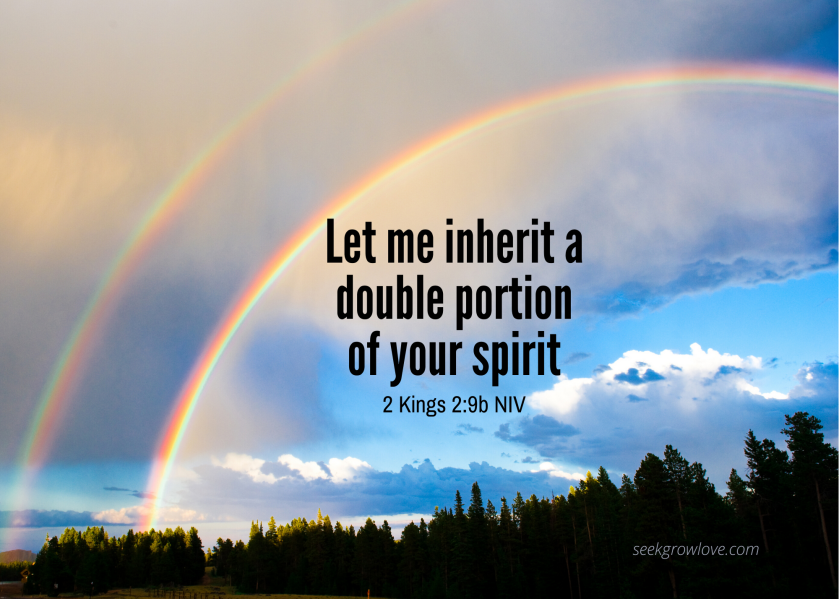 Let me inherit a double portion of your spirit